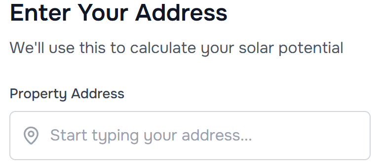 Enter Your Address & Electricity Bill - Quick input form that takes less than 30 seconds. Our system validates your address and pulls location data instantly.